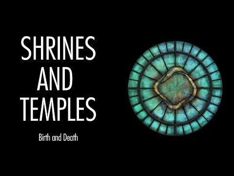 Birth and Death | Shrines and Temples Vol. 2