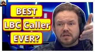 AMAZING LBC Caller Is The BEST Ever?