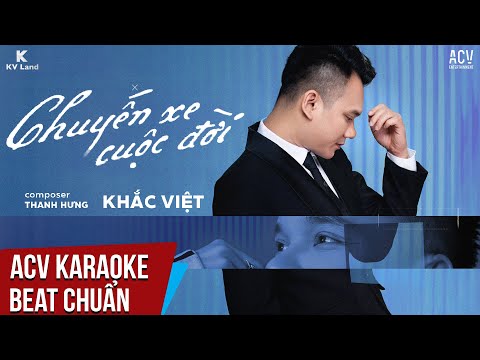 ACV Karaoke | Chuyến Xe Cuộc Đời - Khắc Việt | Beat Nam Gốc