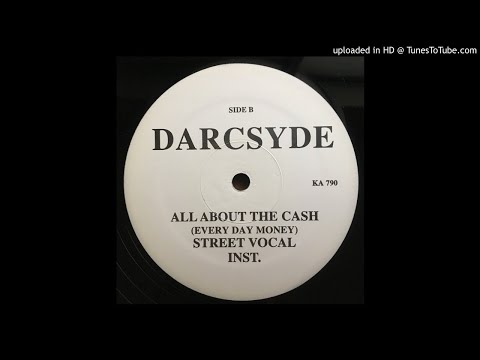 Darcsyde - All About The Cash (Every Day Money) Street Vocal Version
