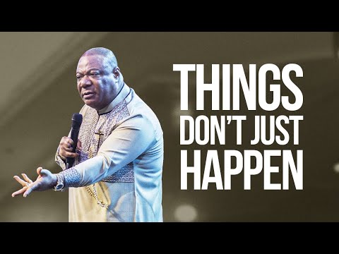 Things Don’t Just Happen | Archbishop Duncan-Williams
