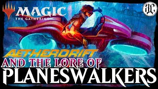 Video AETHERDRIFT AND THE LORE OF PLANESWALKERS | Magic The Gather Lore & Story Black Council Ep. 63
