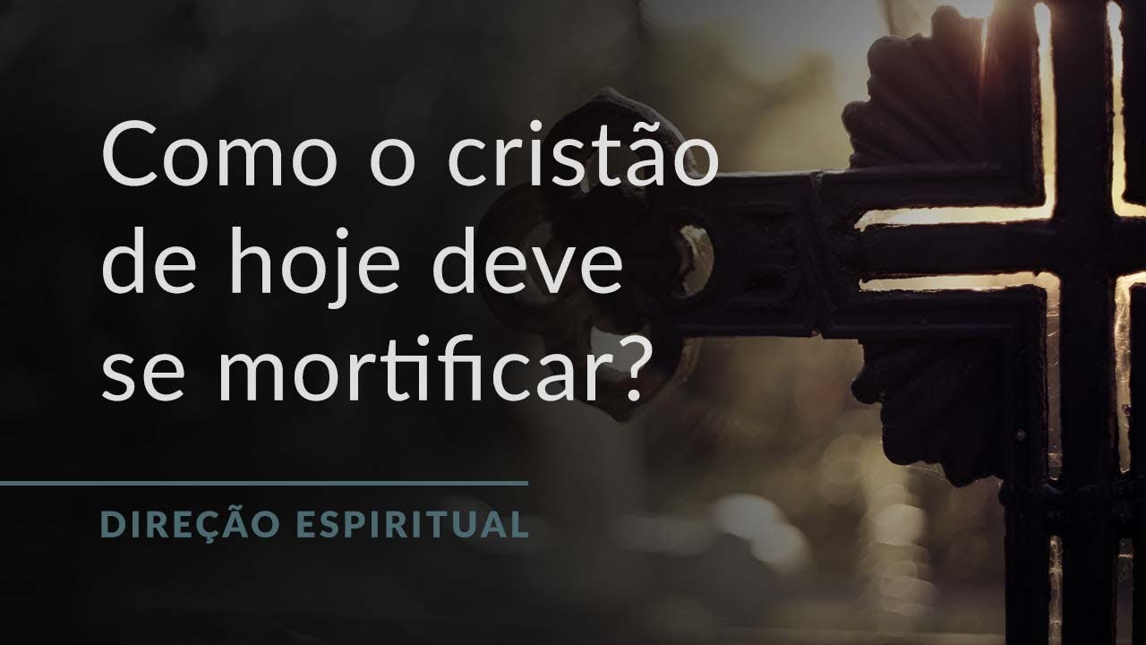 Como o cristão de hoje deve se mortificar? Padre Paulo Ricardo responde!