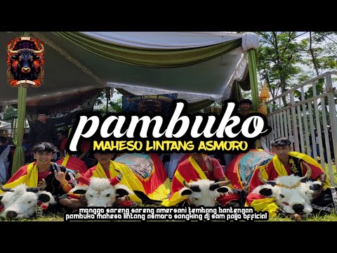 PAMBUKO MAHESO LINTANG ASMORO‼️ SUPPORT BY DEVI AMORA X HAFIDZ MLA FITURING @DJSAMPAIJOOFFICIAL 