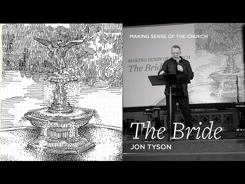 Making Sense of Church | The Bride - Jon Tyson