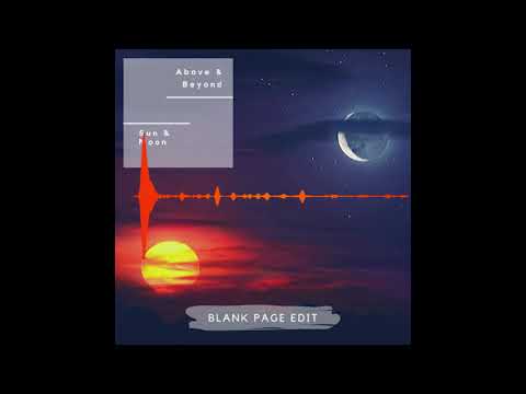 Above & Beyond feat. Richard Bedford - Sun & Moon (Blank Page Edit) [FREE DOWNLOAD]