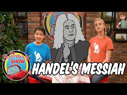 Handel's Messiah - The Superbook Show