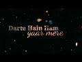 Darte H Hum Yaar Mere Na Jane Kal Kya Hoga