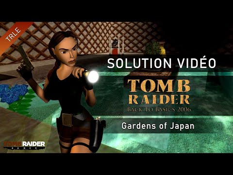 [TRLE] Tomb Raider Back to Basics 2006 : China (Btb2006) - #02 - Gardens of Japan