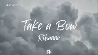 Take a Bow - Rihanna (Lyrics) | LV Stephanie Kay