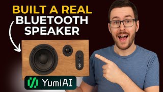 I Built a REAL Bluetooth Speaker Using Yumi AI! (Full Guide)