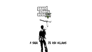 GTA V - Ash Williams - "O  Verdadeiro Rock N Rolla" 1#