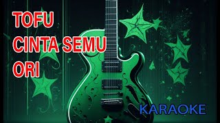 Download lagu Tofu Cinta Semu Ori Karaoke mp3