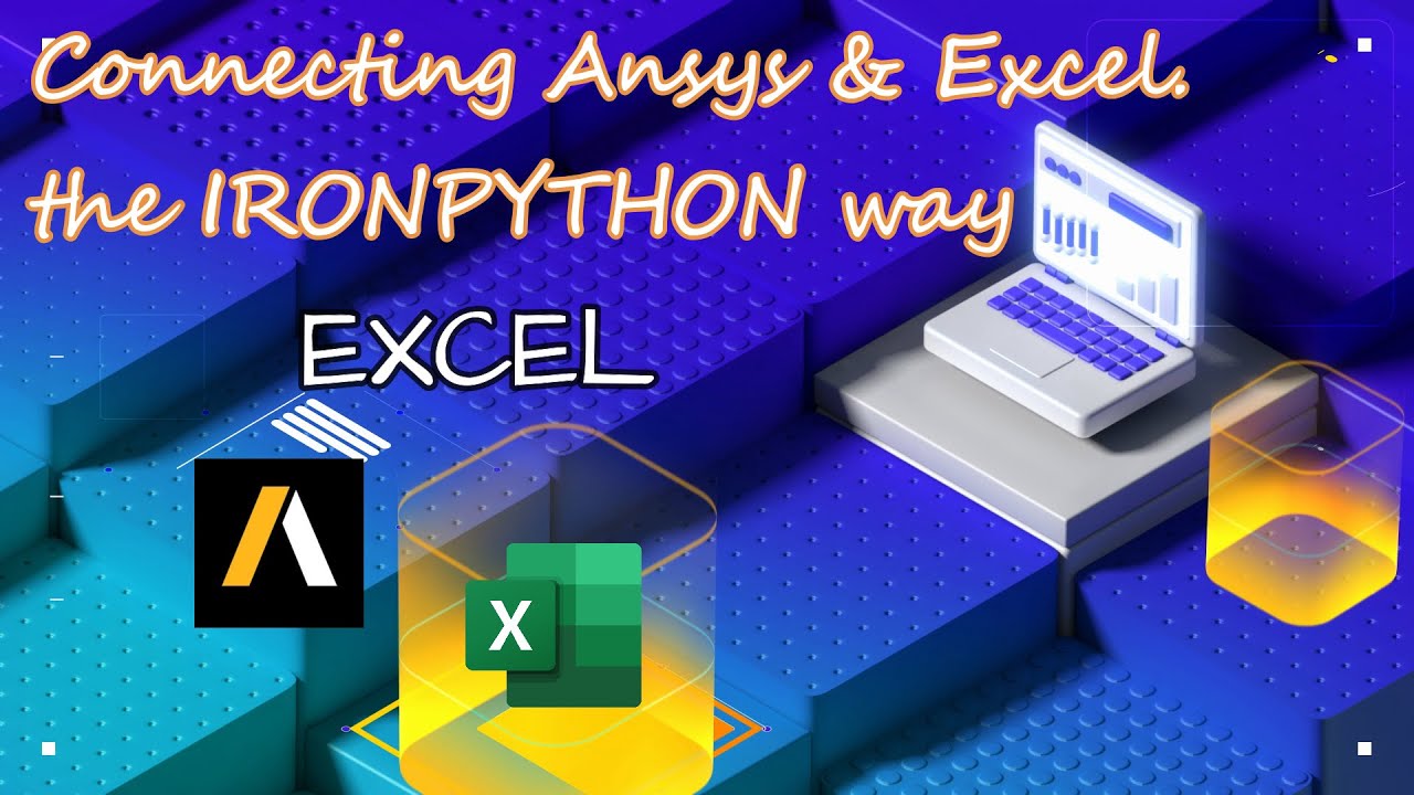1 Excel | Connecting Ansys & Excel, the IRONPYTHON way | Ansys Python Scripting Tutorials