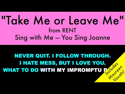 "Take Me or Leave Me" from RENT - Sing with Me: You Sing Joanne/Karaoke with Maureen Duet Vocals