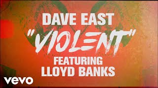 Dave East - Violent (Lyric Video) ft. Lloyd Banks