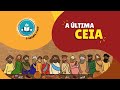 História Bíblica Para Crianças A ÚTIMA CEIA O Grande Livro