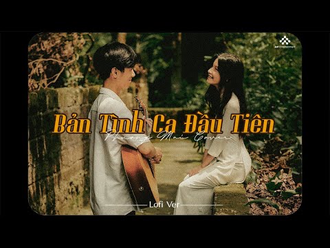 Bản Tình Ca Đầu Tiên [Lofi Ver.] - Phương Mai Cover / Nhạc Lofi Xưa 8x9x Nhẹ Nhàng Bất Hủ