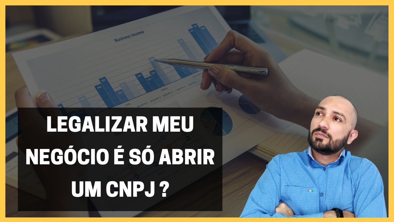 LEGALIZAR MEU NEGOCIO É SÓ ABRIR UM CNPJ ?