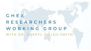 GHEX Researchers Working Group with Dr. Cheryl Fields-Smith