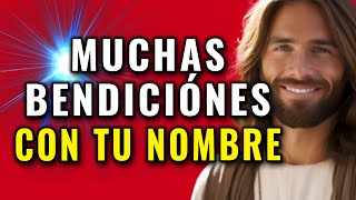 DIOS TE DICE, TENGO MUCHAS BENDICIONES CON TU NOMBREE Y APELLIDO, VUELVE LO QUE HABIAS PERDIDO