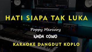 Download lagu HATI SIAPA TAK LUKA // Poppy Mercury // KARAOKE DANGDUT KOPLO NADA COWO ( MALE ) mp3 Download lagu HATI SIAPA TAK LUKA // Poppy Mercury // KARAOKE DANGDUT KOPLO NADA COWO ( MALE ) mp3