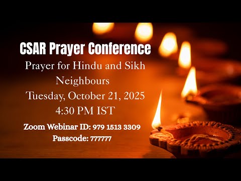 CSAR Prayer Conference - Prayer for Hindu and Sikh Neighbours -Tuesday, October 21, 2025 4:30 PM IST