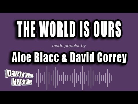 Aloe Blacc & David Correy - The World Is Ours (Karaoke Version)