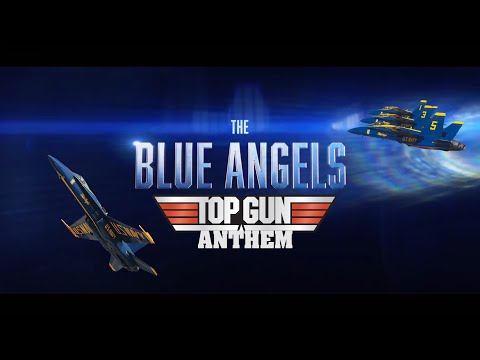 THE BLUE ANGELS - TOP GUN ANTHEM
