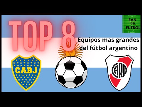 Top 8 equipos mas grandes del fútbol argentino