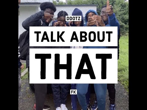 (Y.Academy) Ddotz X FK - Talk About That  (LYRICS)