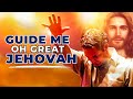 GUIDE ME OH GREAT JEHOVAH | Most Powerful Prayer To God For Protection Against Evil