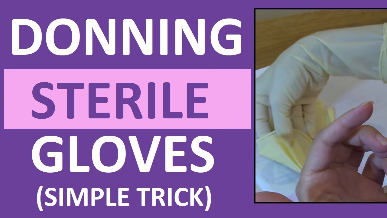 How to Put on or Don Sterile Gloves for Nursing Students & Health Care Workers