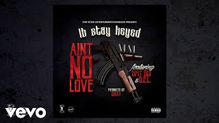 LB(Stay Keyed) - AINT NO LOVE (AUDIO) ft. Spit Boi & D.E.L.