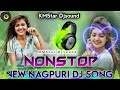 Nagpuri Dj Song New Nagpuri Non Stop Dj 2023 Nagpuri Song Sadri Dj Sailo Dj Dance Sadri