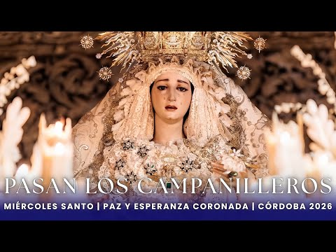 Pasan los campanilleros || Hermandad de la Paz y Esperanza || Miércoles Santo || Córdoba 2026