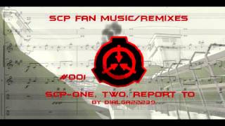 SCP-One Two Report to [Fan Remix]
