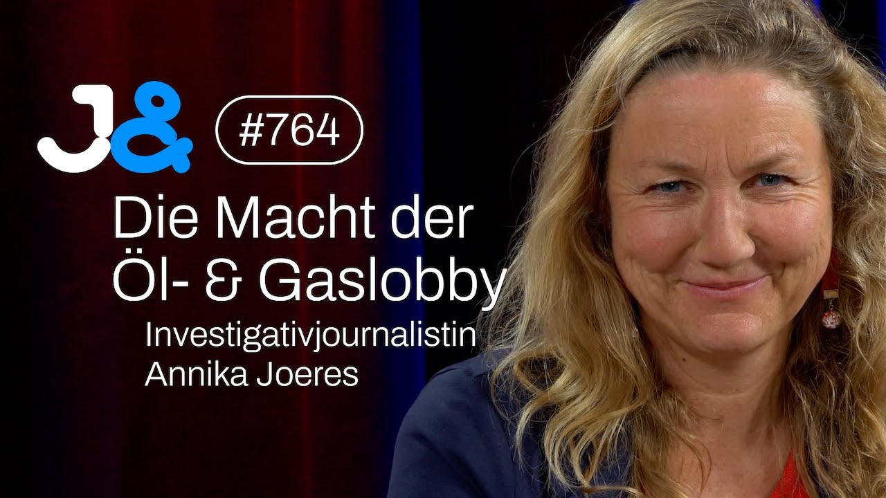 Die Macht der Öl- & Gaslobby | Investigativjournalistin Annika Joeres - Jung & Naiv: Folge 764
