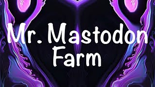 🎵CAKE - Mr. Mastodon Farm [4K]