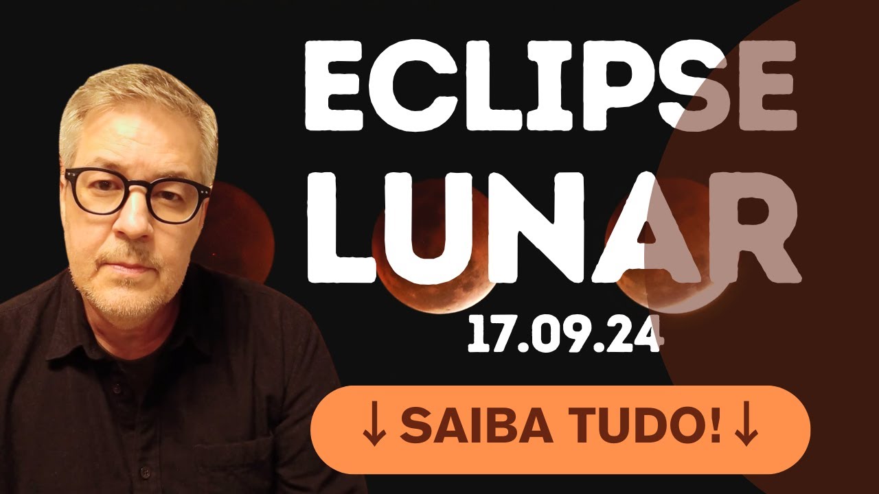 Saiba TUDO sobre o ECLIPSE LUNAR no signo de PEIXES - 17.09.24 - Os impactos em seu Mapa Astral.