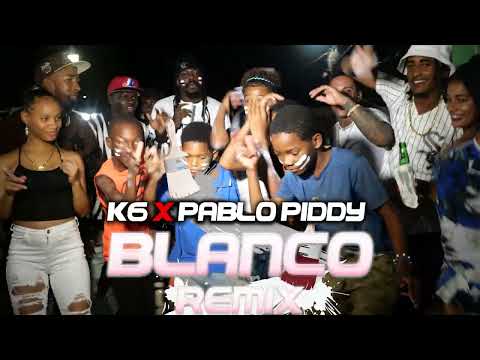 K6 - BLANCO RMX feat. Pablo Piddy ( Video Official )