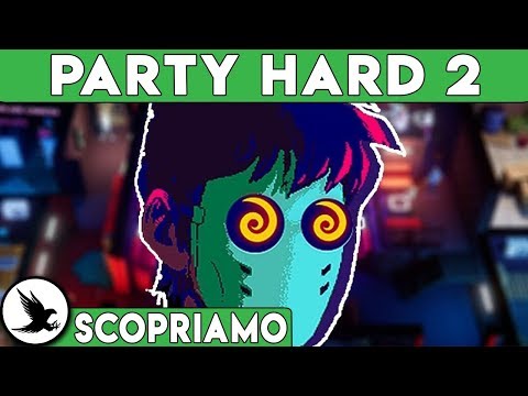 RICOMINCIA LA FESTA ► PARTY HARD 2 Gameplay ITA [SCOPRIAMO]