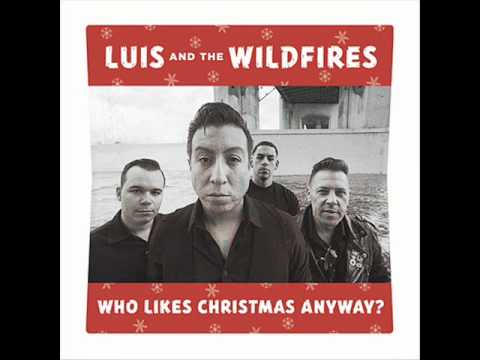 Luis & The Wildfires - Who Likes X-Mas Anyway