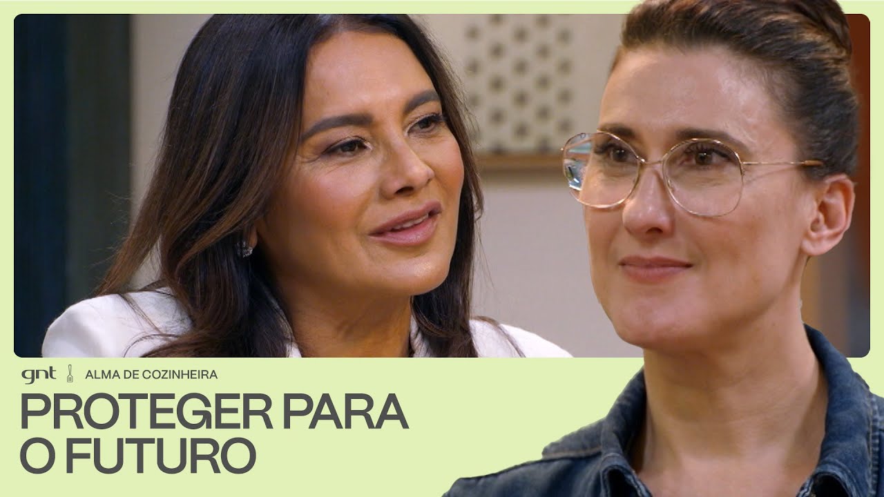 Dira Paes reflete sobre PRESERVAÇÃO AMBIENTAL e o ativismo digital | Alma de Cozinheira | GNT