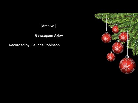 |Archive| Silent Night - G̱awsugum Ax̱kw