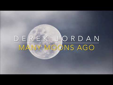 Derek Jordan - Many Moons Ago (Lyric Video)