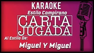 Carta Jugada - KARAOKE - Estilo Campirano