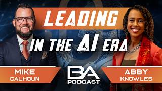 Entrepreneurs' Guide to AI | Abby Knowles & Mike Calhoun | BA EP 145