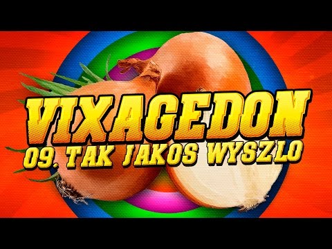 09. VIXAGEDON - TAK JAKOŚ WYSZŁO
