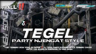 Download lagu DJ TEGEL STYLE PARTY NJENGAT VIRAL DI TIKTOK ‼️FREE FLM!! mp3